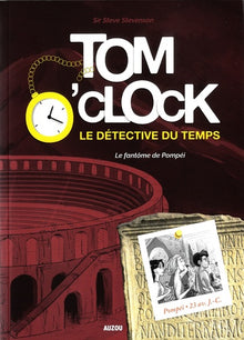 Tom O'clock, le détective du temps - Le fantôme de Pompéi