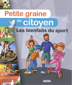 PETITE GRAINE DE CITOYEN - LES BIENFAITS DU SPORT