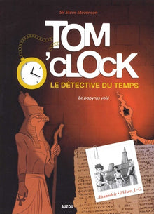 Tom o'clock, le detective du temps - tome 3 - le papyrus volé