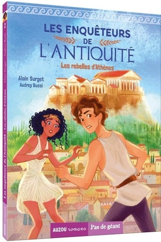 Les enquêteurs de l'Antiquité. Tome 2, les rebelles d'Athènes