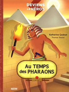 Deviens le héros - Au temps des pharaons