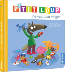 P'tit Loup ne veut pas ranger