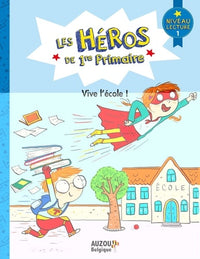 Les héros de 1re primaire - Vive l'école !