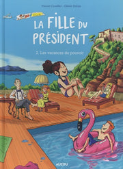La fille du président - Tome 02 Les vacances du pouvoir