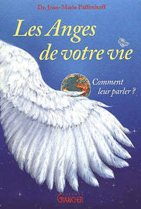 Les anges de votre vie : Comment leur parler ?