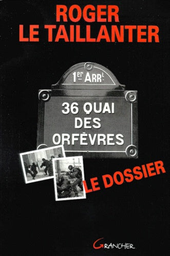 36, quai des Orfèvres : le dossier