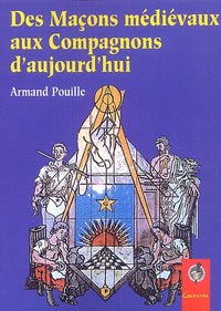 Des maçons médiévaux aux compagnons d'aujourd'hui