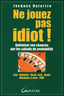Ne jouez pas idiot !