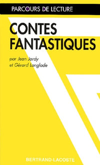 CONTES FANTASTIQUES - PARCOURS DE LECTURE