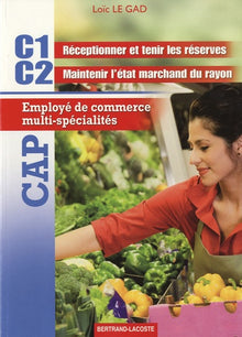 CAP Employé de commerce multi-spécialités : C1 Réceptionner et tenir les réserves, C2 Maintenir l'état marchand du rayon