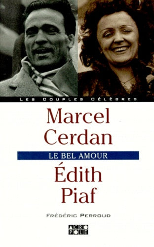 Marcel Cerdan, Edith Piaf : Le bel amour