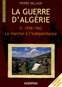 Guerre d'Algérie - Tome 2 : 1958-1962