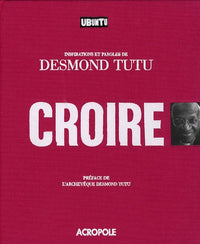 Croire: Inspirations et paroles de Desmond Tutu