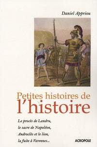 Petites histoires de l'histoire