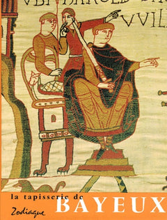 La Tapisserie De Bayeux. Oeuvre D'Art Et Document Historique