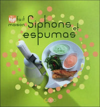 Siphons et espumas - Fait maison