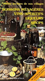 Boissons ménagères, Vins, Apéritifs, Liqueurs, Sirops