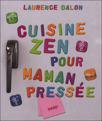 Cuisine zen pour maman pressée