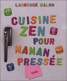 Cuisine zen pour maman pressée