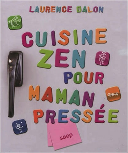 Cuisine zen pour maman pressée