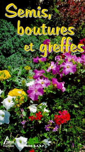 Semis, boutures et greffes