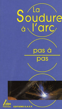 La soudure à l'arc: Pas à pas
