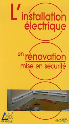 L'installation électrique en rénovation: Mise en sécurité