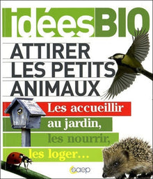 Attirer les petits animaux