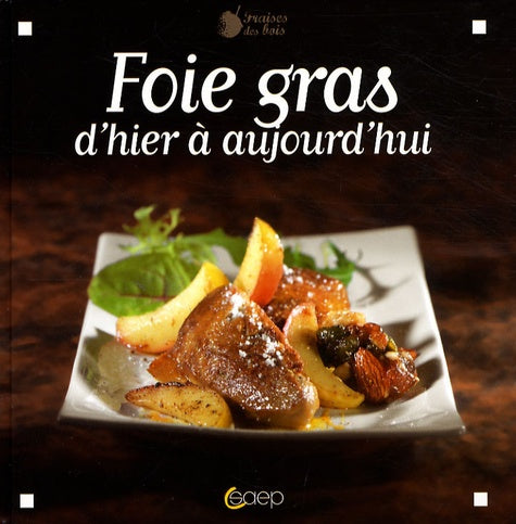 Foie gras: D'hier à aujourd'hui