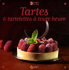 Tartes et tartelettes à toute heure