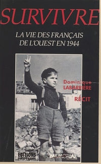 Survivre: La vie des Français de l'Ouest en 44