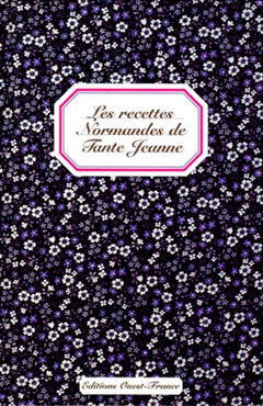 Les recettes normandes de tante Jeanne