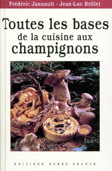 Toutes les bases de la cuisine aux champignons