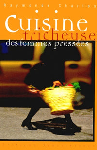 Cuisine tricheuse des femmes pressées