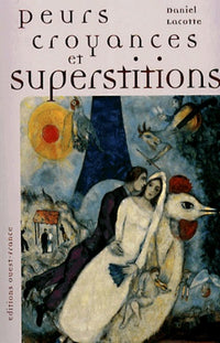 Peurs, croyances et superstitions