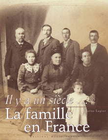 Il y a un siècle... La Famille en France