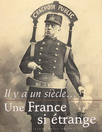 Il y a un siècle... une France si étrange