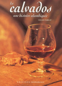 Le Calvados : Une histoire alambiquée