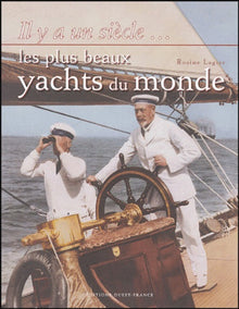 Il y a un siècle les plus beaux yachts du monde