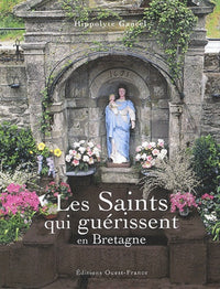 SAINTS QUI GUERISSENT EN BRETAGNE-COMPIL