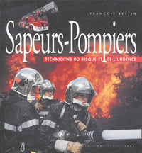 Sapeurs-pompiers, techniciens du risque et de l'urgence