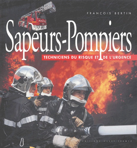 Sapeurs-pompiers, techniciens du risque et de l'urgence