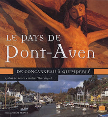 Le pays de Pont-Aven: De Concarneau à Quimperlé