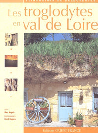 Les troglodytes en Val de Loire