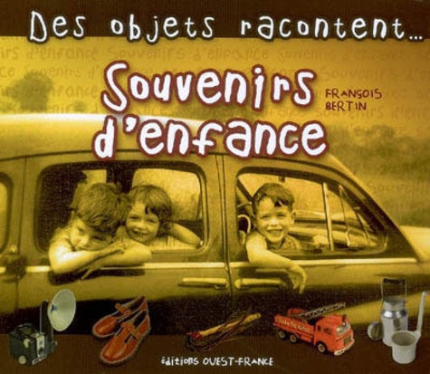 Des objets racontent...Souvenirs d'enfance
