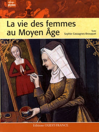 La Vie des femmes au Moyen Age