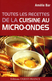 Toutes les recettes de la bonne cuisine au micro-ondes
