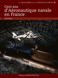 Cent ans d'aéronautique navale en France