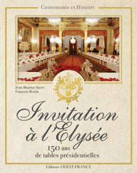 Invitation à l'Élysée : 150 ans de tables présidentielles