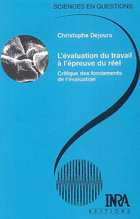 L'Évaluation du travail à l'épreuve du réel : Critique des fondements de l'évaluation